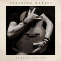 Martyn Joseph – Troubled Horses