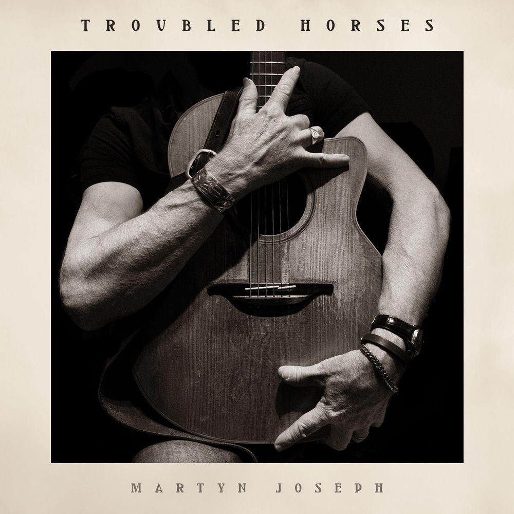 Martyn Joseph – Troubled Horses