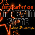 Marvin Gaye – Let's Get It On: Live Recordings