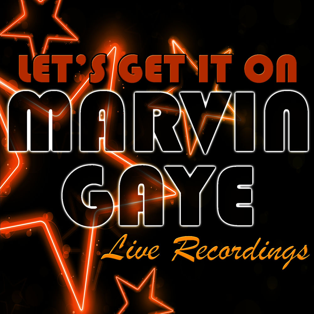 Marvin Gaye – Let's Get It On: Live Recordings