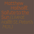 Matthew Halsall – Salute to the Sun (Live at Hallé St Peter's)