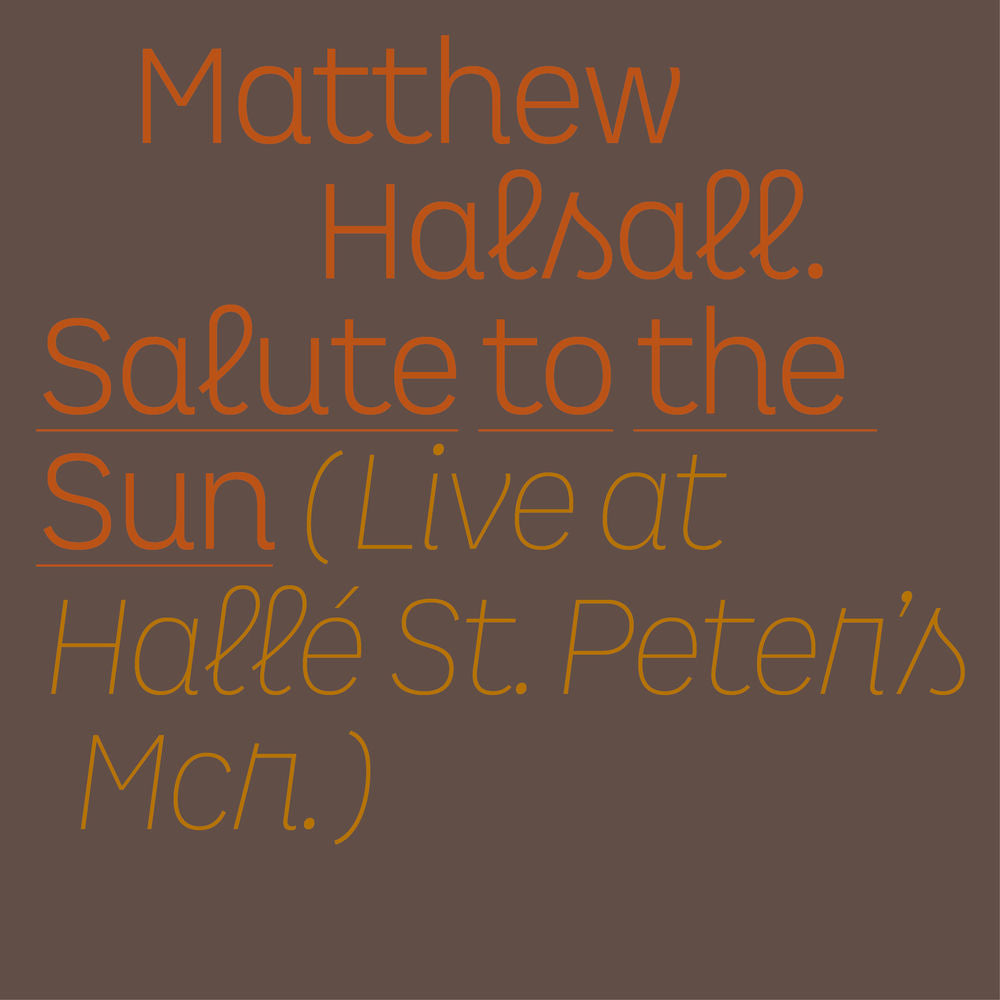 Matthew Halsall – Salute to the Sun (Live at Hallé St Peter's)