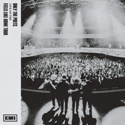 Only The Poets – Live From The ‘Feels Like Home’ Tour