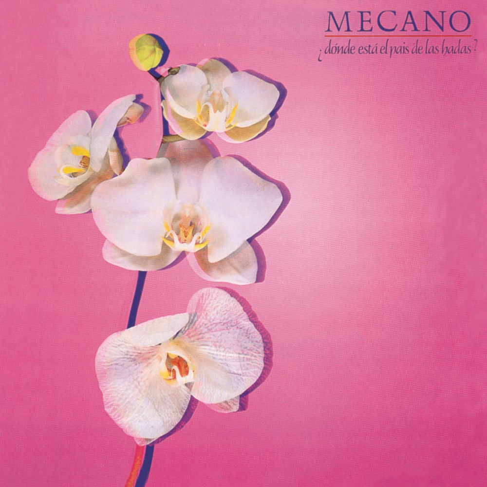Mecano – ¿Dónde Está el Pais de las Hadas? (Bonus Tracks Edition)