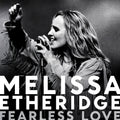 Melissa Etheridge – Fearless Love (International Version)
