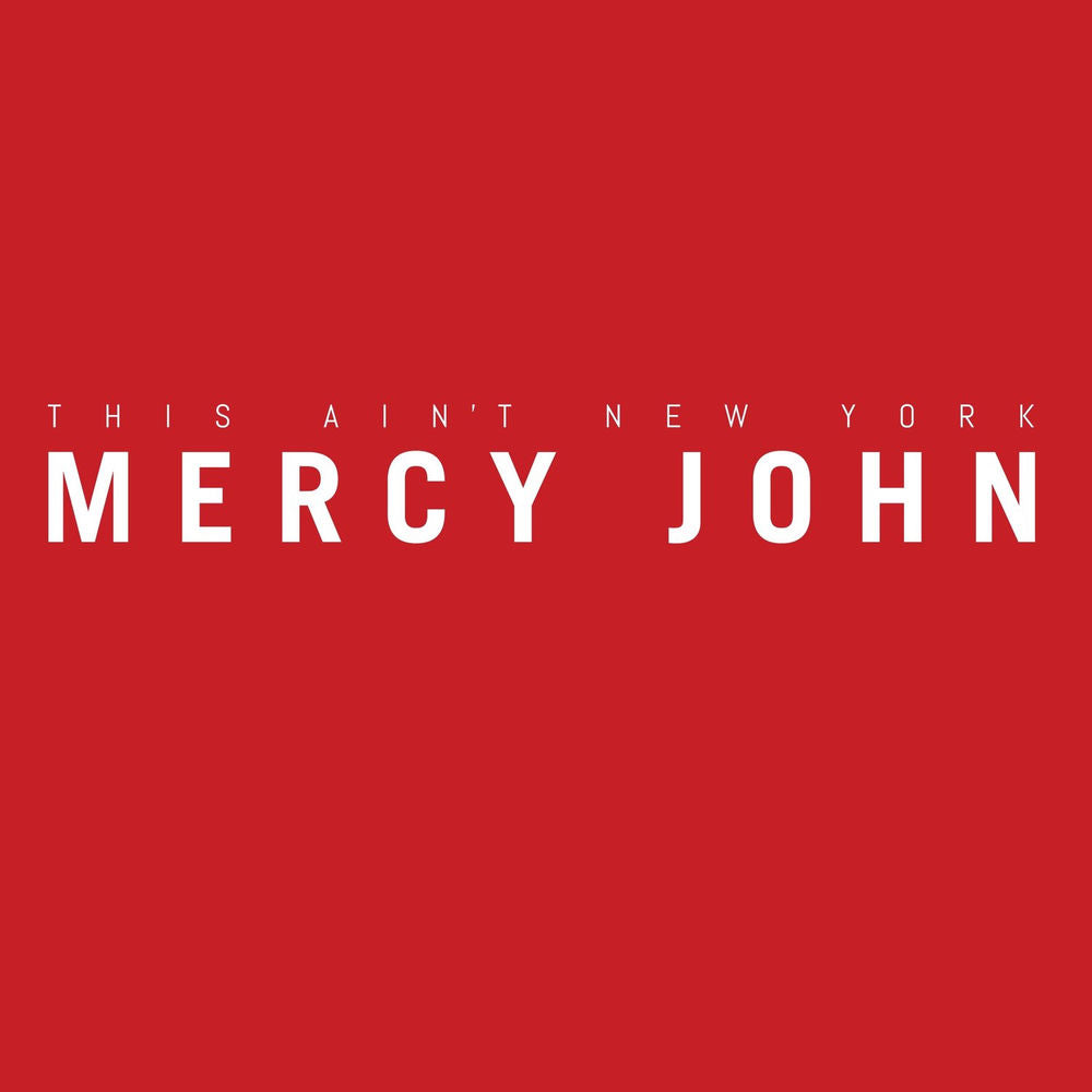 Mercy John – This Ain't New York (Single)