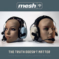 Mesh – The Truth Doesn't Matter