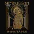 Meshuggah – Immutable - The Indelible Edition (2025 Remastered)