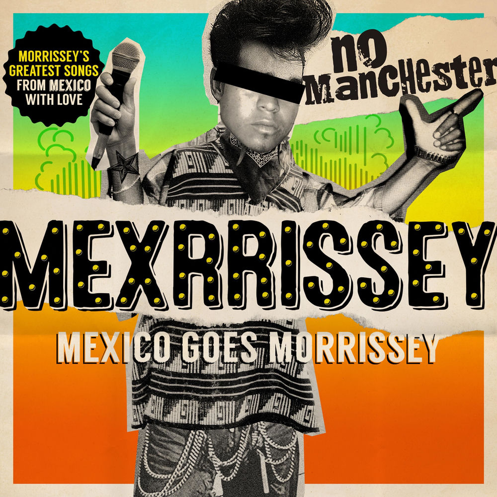 Mexrrissey – No Manchester