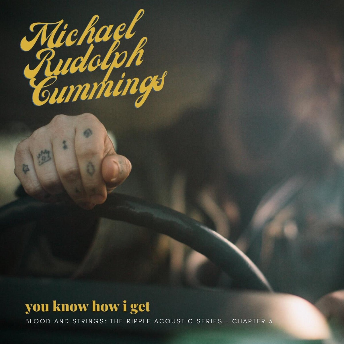 Michael Rudolph Cummings – You Know How I Get: Blood and Strings: The Ripple Acoustic Series Chapter 3