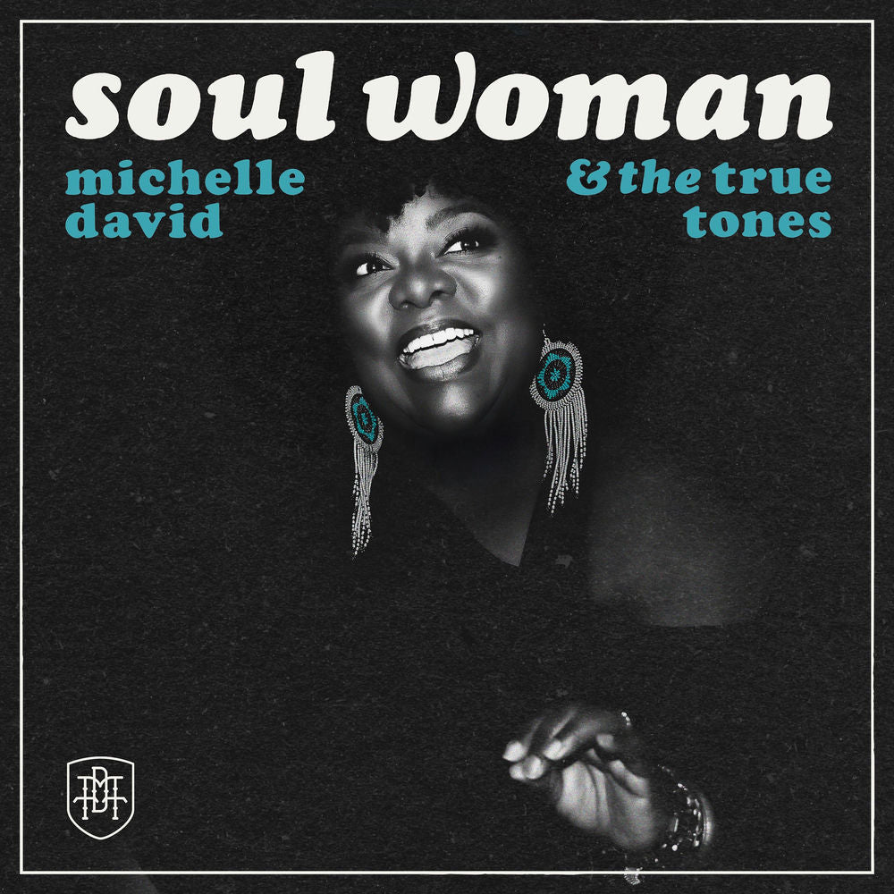 Michelle David & The True-Tones – Soul Woman