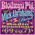 Mick Abraham's Band & Blodwyn Pig – The Radio Sessions 1969 to 1971