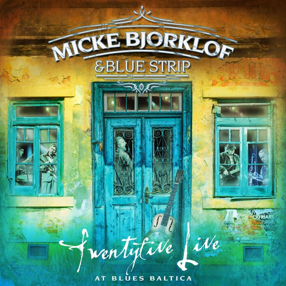 Micke Bjorklof & Blue Strip – Twentyfive Live at Blues Baltica