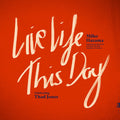 Miho Hazama – Live Life This Day: Celebrating Thad Jones