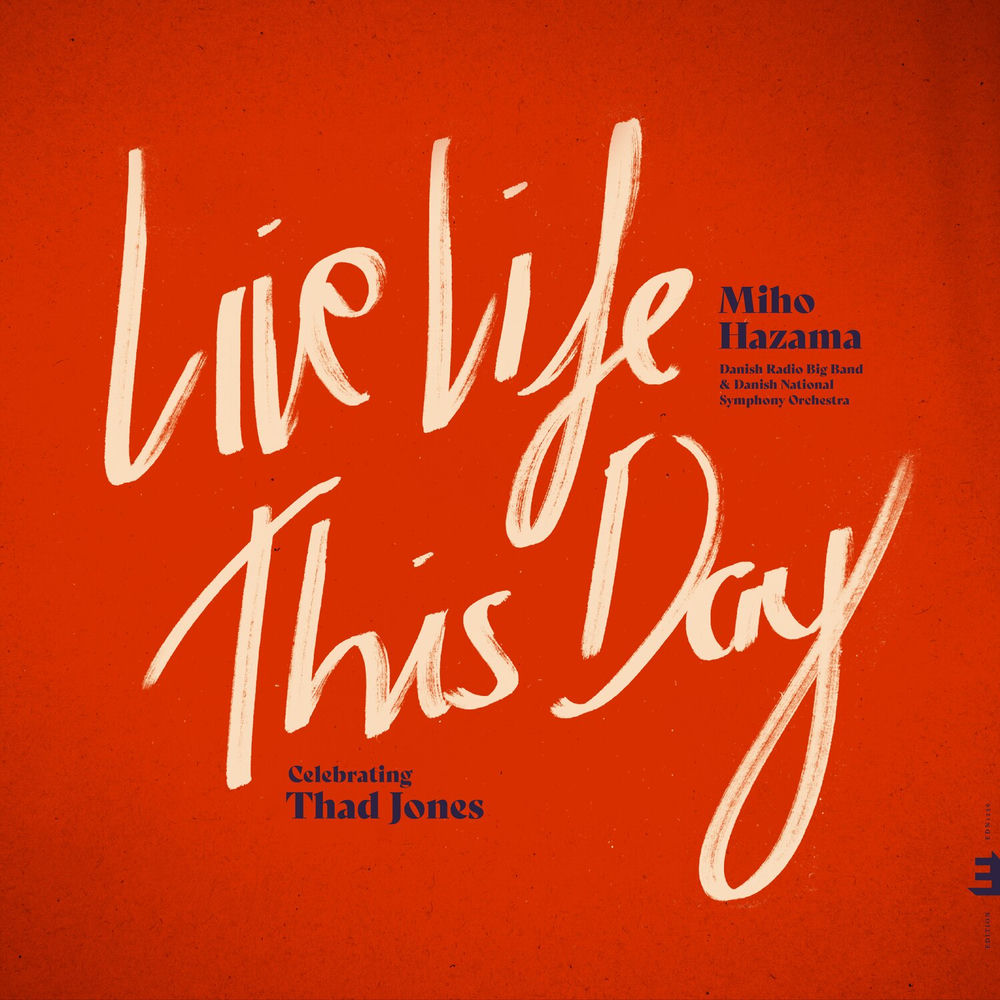 Miho Hazama – Live Life This Day: Celebrating Thad Jones