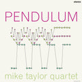 Mike Taylor Quartet – Pendulum (Remastered 2025)