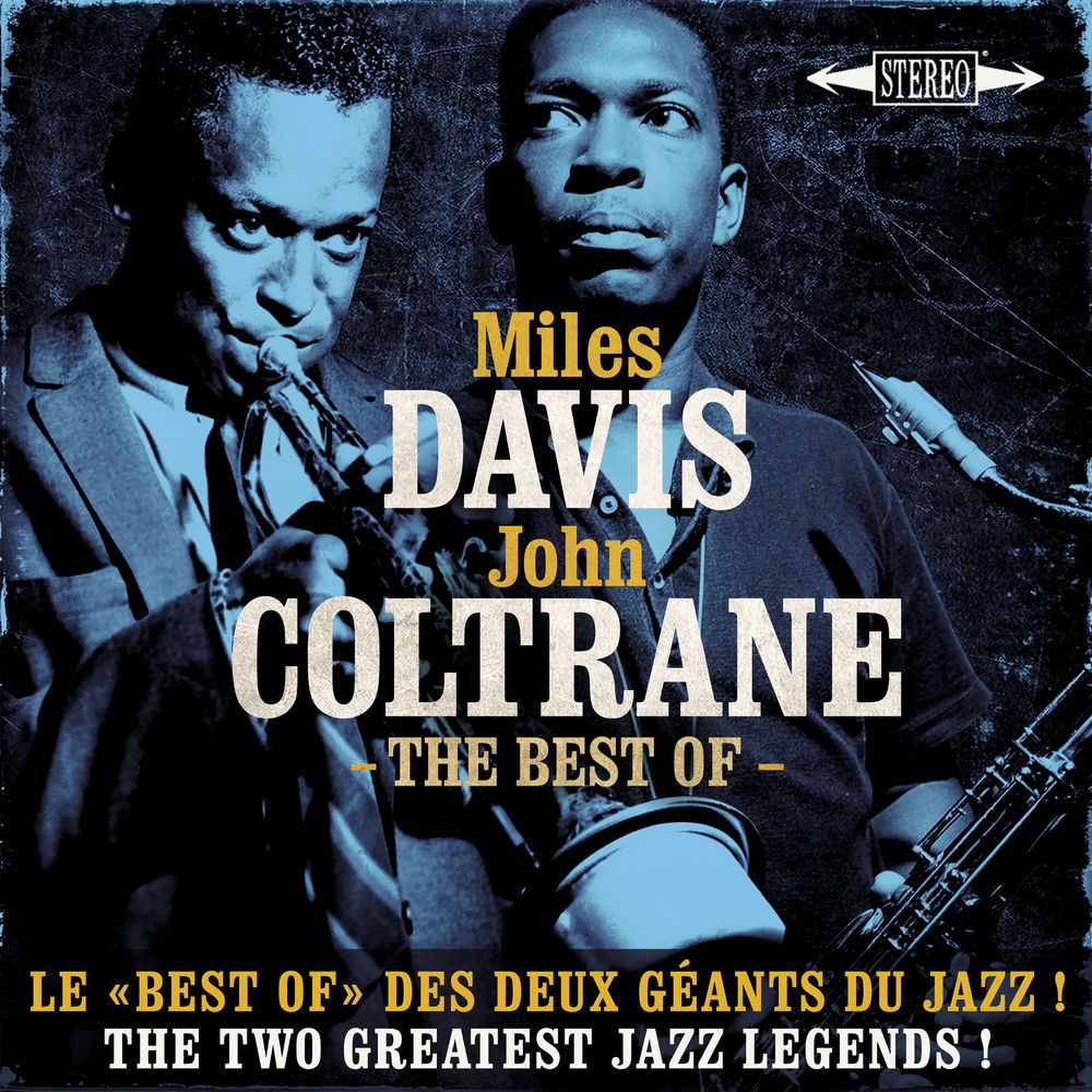 Miles Davis – The Best Of Miles Davis & John Coltrane - Le Best Of Des Deux Géants Du Jazz ! - The Two Greatest Jazz Legends !