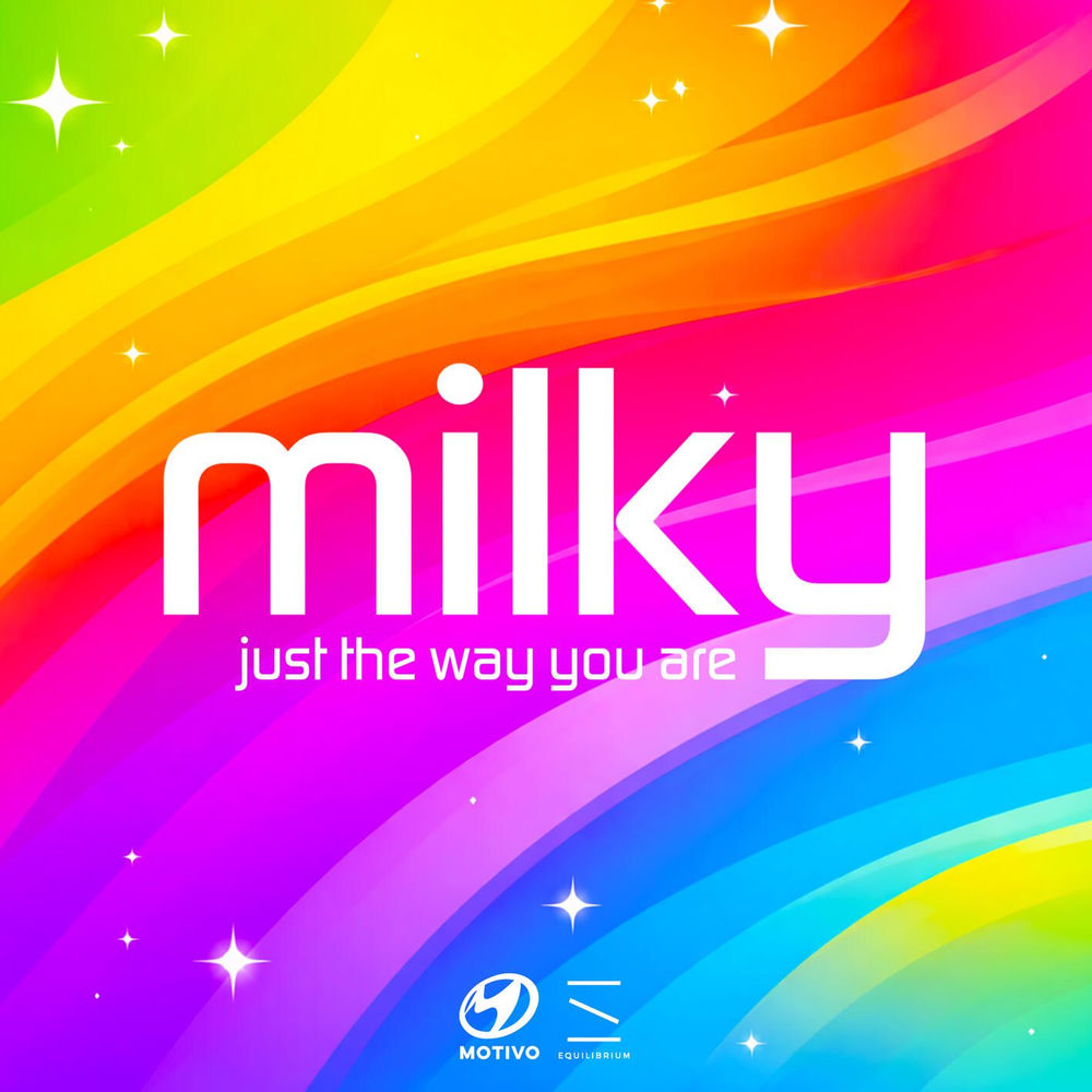 Milky – Just The Way You Are