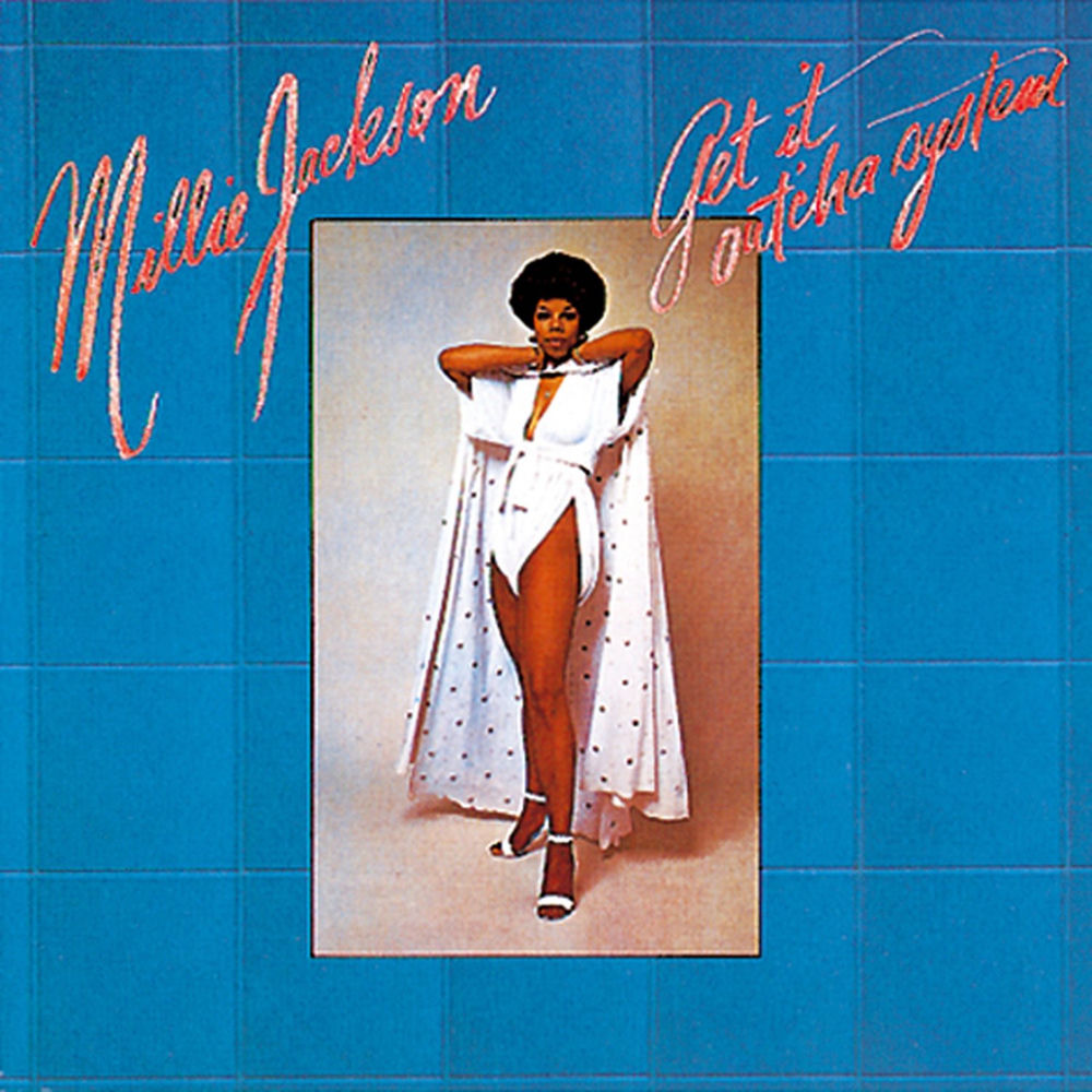 Millie Jackson – Get It Out 'Cha System
