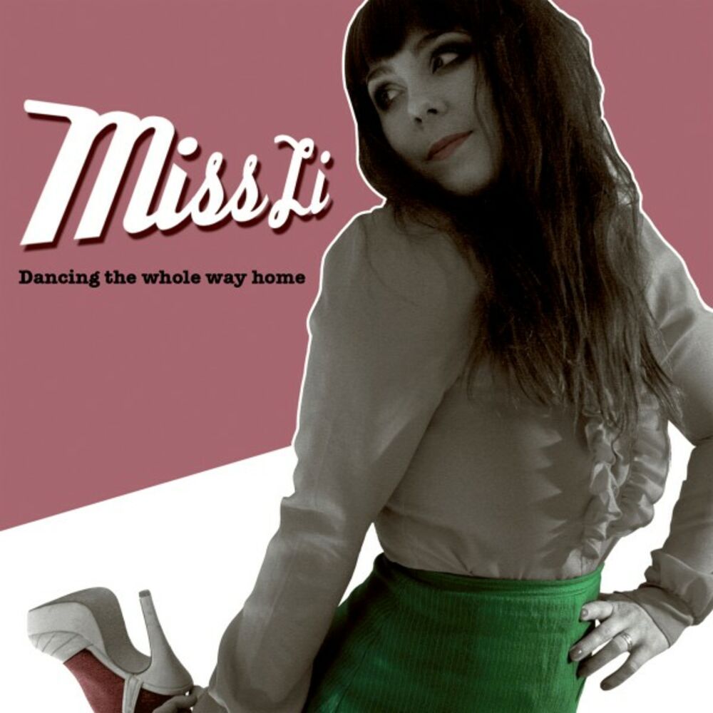 Miss Li – Dancing the Whole Way Home