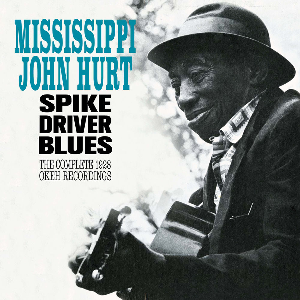 Mississippi John Hurt – Spike Driver Blues: The Complete 1928 Okeh Recordings (Bonus Track Version)