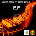 Mixer Man V Beat Girls – E.P - Ep