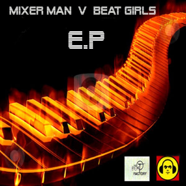 Mixer Man V Beat Girls – E.P - Ep