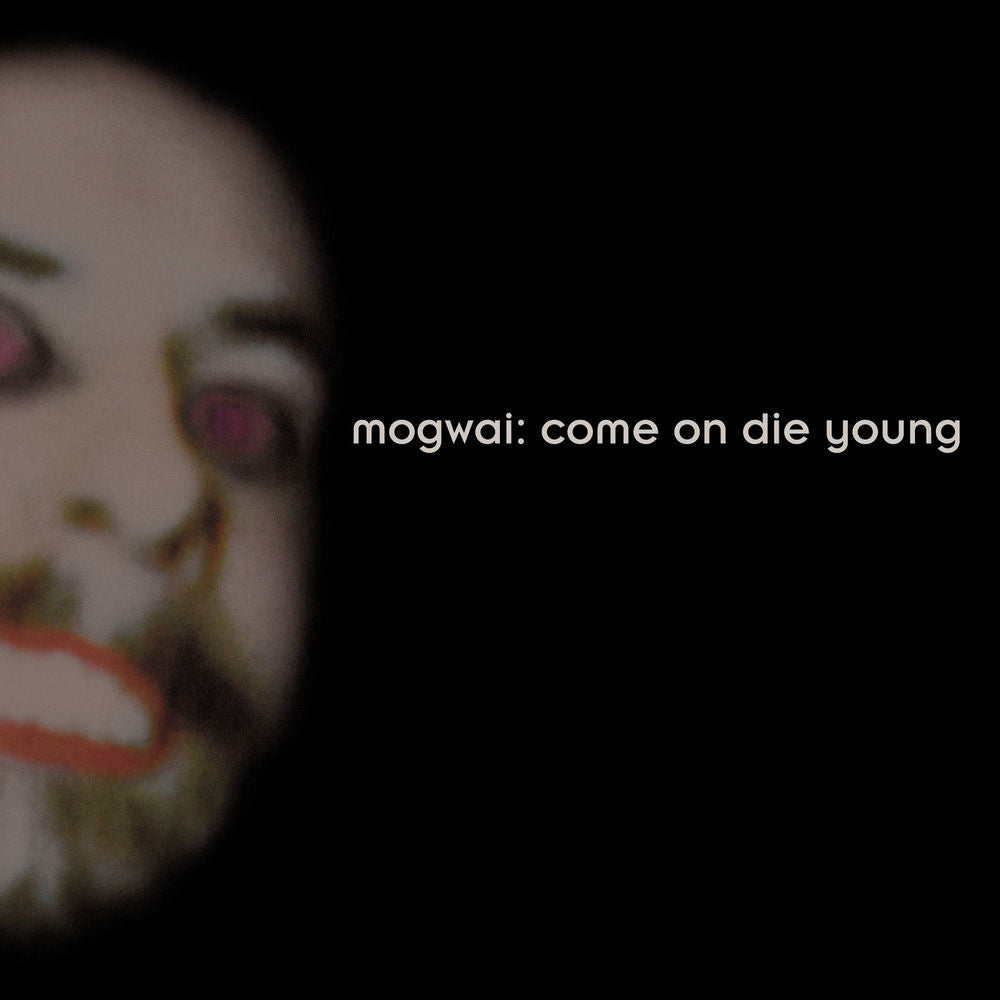 Mogwai – Come on Die Young (Deluxe Edition)