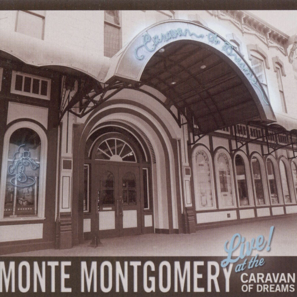 Monte Montgomery – Live at the Caravan of Dreams