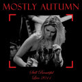 Mostly Autumn – Still Beautiful - Live 2011
