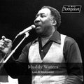 Muddy Waters – Live at Rockpalast (Live, 1978 Dortmund)