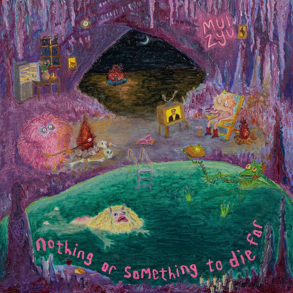 mui zyu – nothing or something to die for