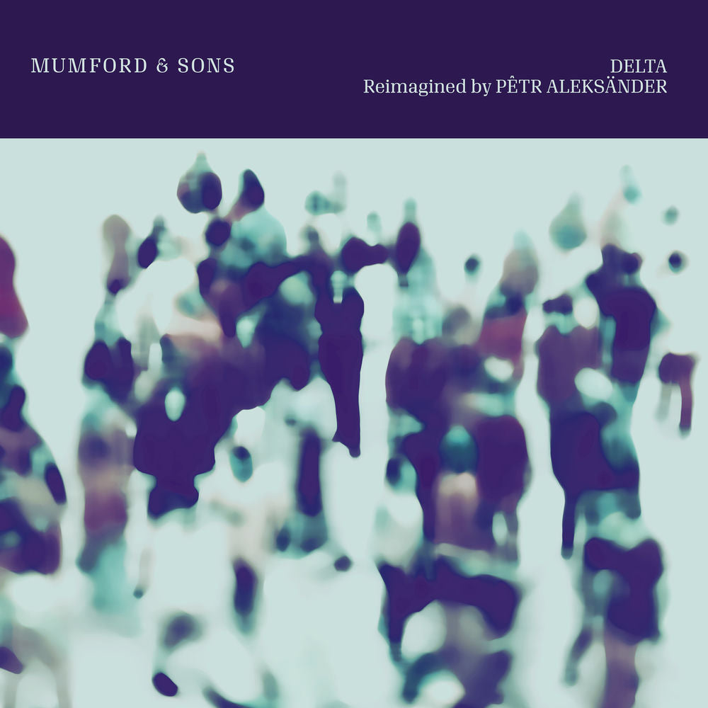 Mumford & Sons – Delta (Reimagined By Pêtr Aleksänder)