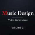Music Design – Video - Game Music (Volume 3)