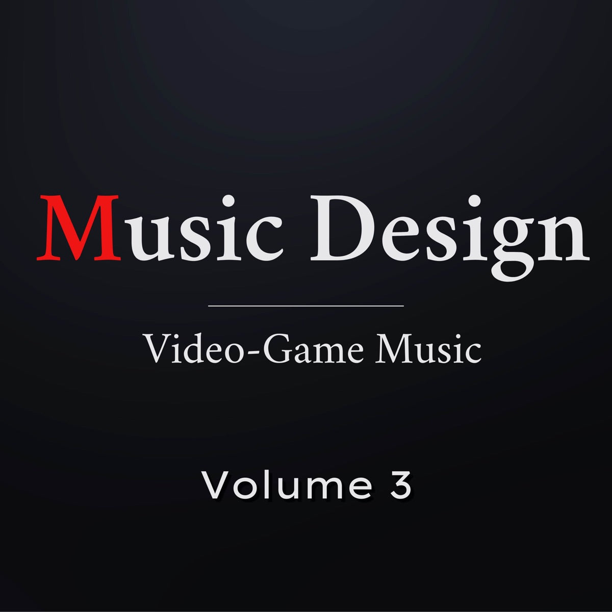 Music Design – Video - Game Music (Volume 3)
