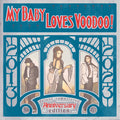 MY BABY – Loves Voodoo! (Deluxe Anniversary Edition)