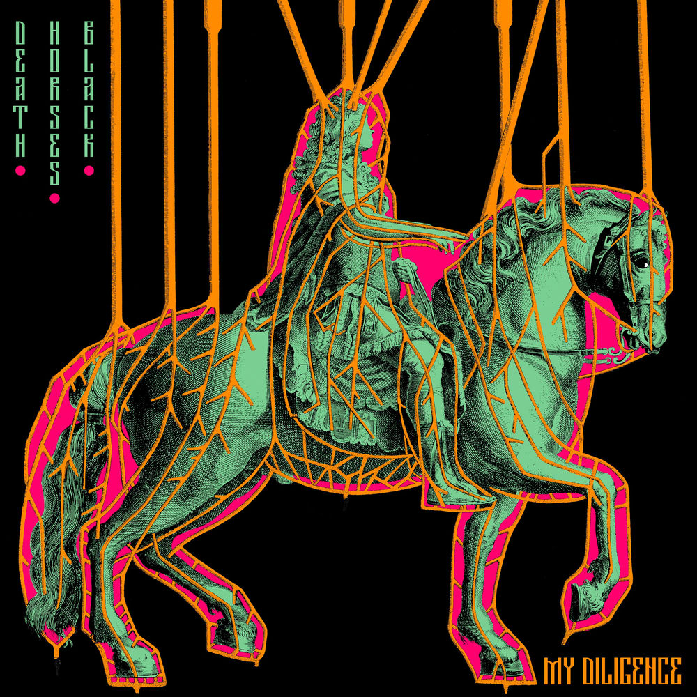 My Diligence – Death.Horses.Black.