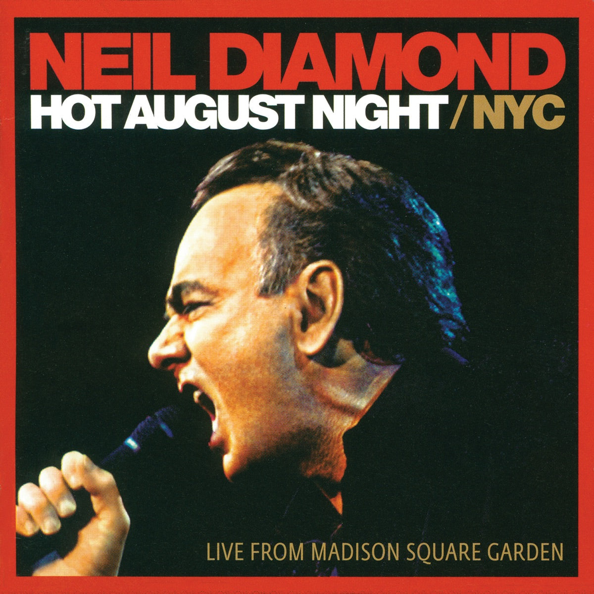 Neil Diamond – Hot August Night / NYC (Live from Madison Square Garden)