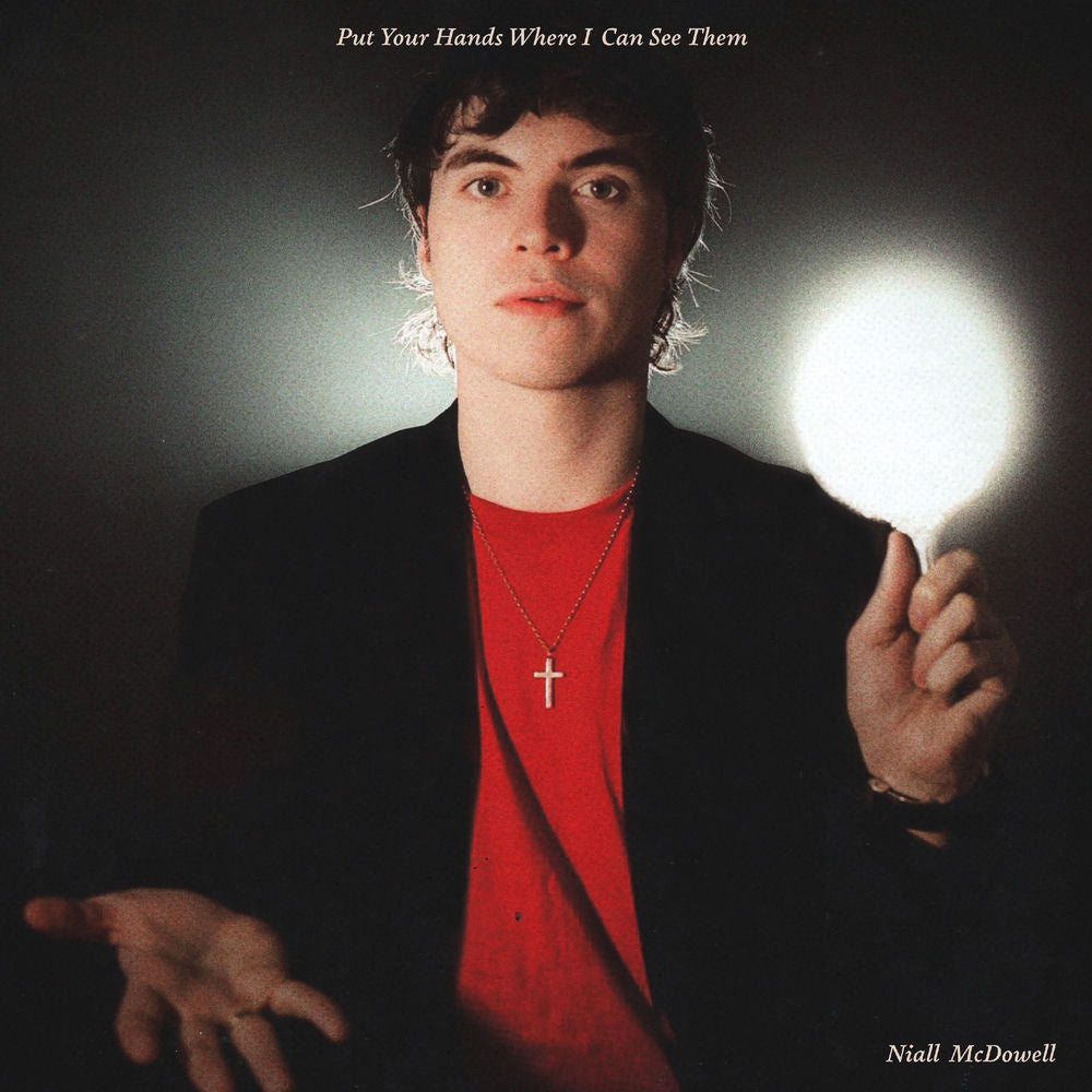 Niall McDowell – Put Your Hands Where I Can See Them
