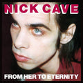 Nick Cave & The Bad Seeds – From Her to Eternity (Remastered 2009)