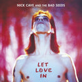 Nick Cave & The Bad Seeds – Let Love In (Remastered 2011)