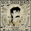 Nick Shoulders – Refugia Blues