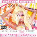 Nicki Minaj – Pink Friday ... Roman Reloaded (Deluxe)