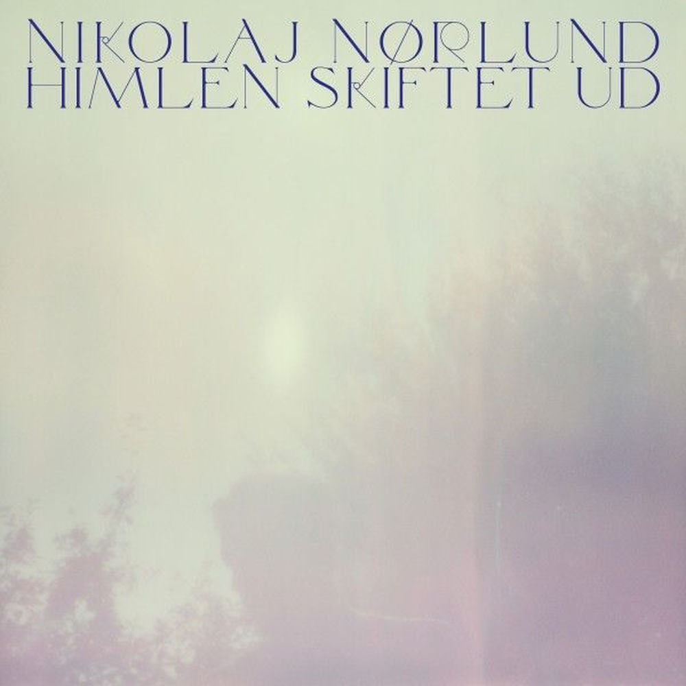 Nikolaj Nørlund – Himlen skiftet ud
