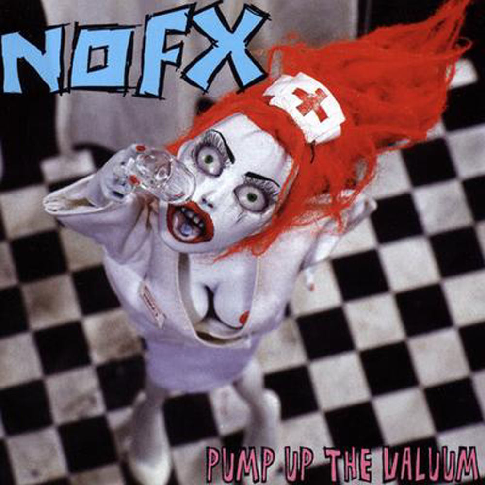 NOFX – Pump Up The Valuum