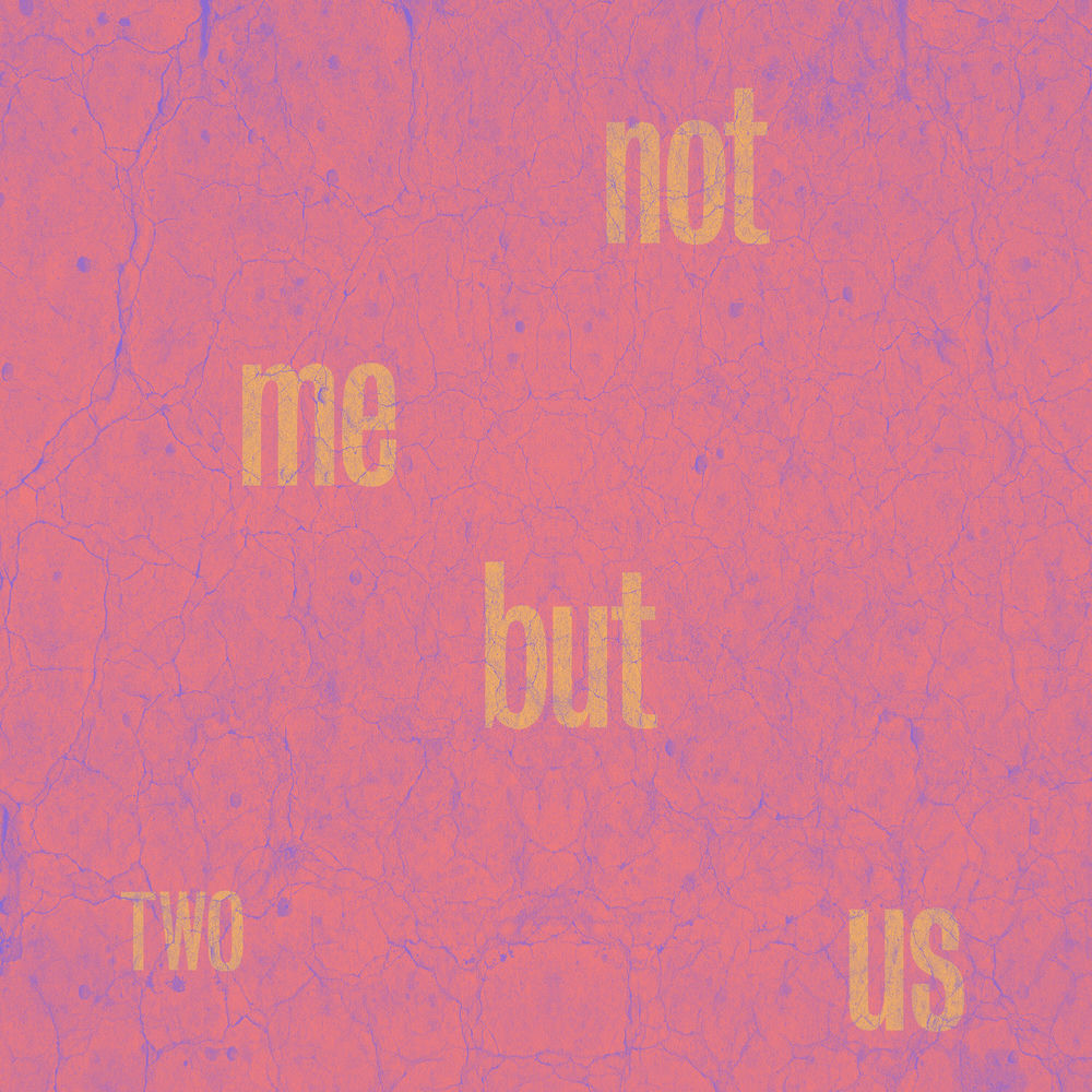 Not Me But Us – Two