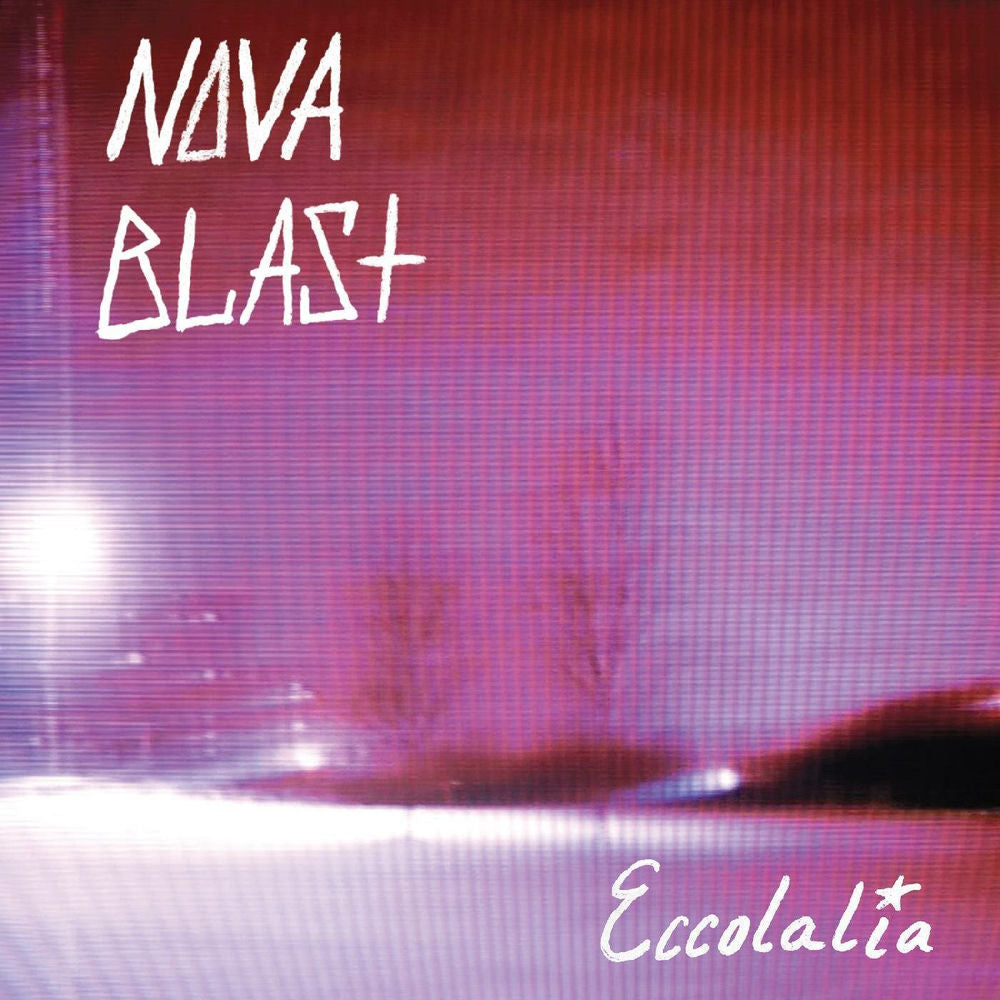 NOVA BLAST – Eccolalia