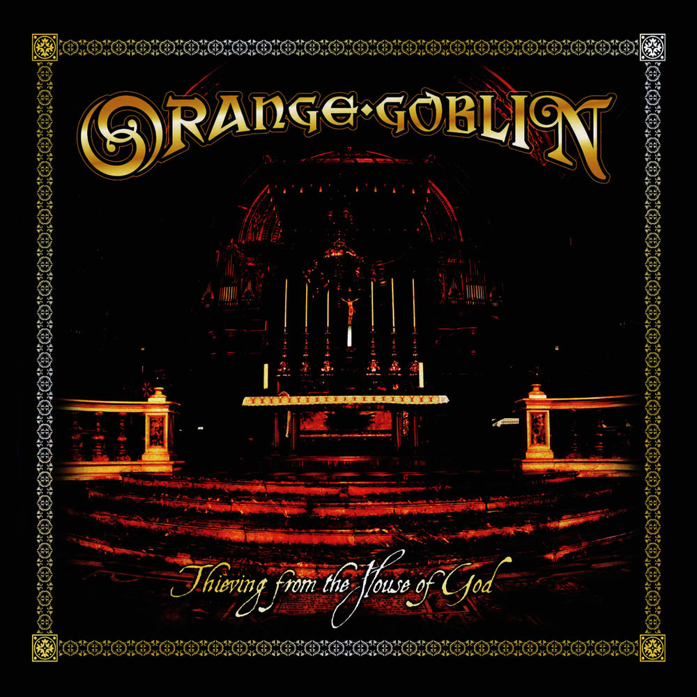 Orange Goblin – Thieving From The House Of God