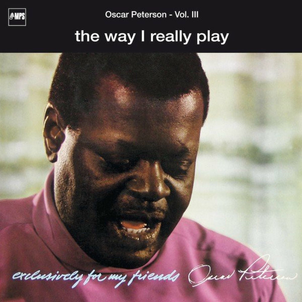 Oscar Peterson – Exclusively for My Friends: The Way I Really Play, Vol. III
