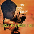 Oscar Peterson Trio – On the Town (Remastered)